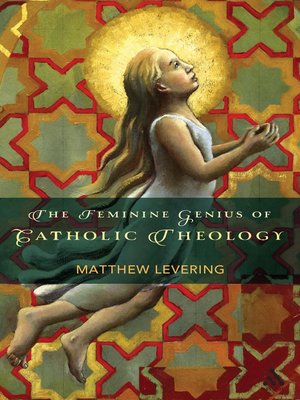 cover image of The Feminine Genius of Catholic Theology